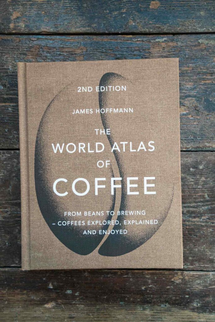 The World Atlas of Coffee by James Hoffman 
